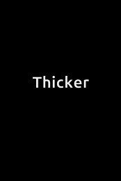 Thicker