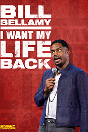 Bill Bellamy: I Want My Life Back
