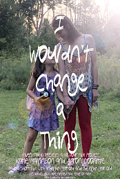 I Wouldn't Change a Thing