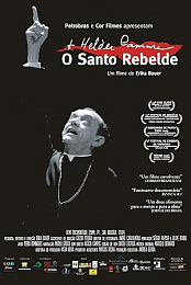Dom Helder Camara, O Santo Rebelde