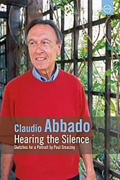 Claudio Abbado: Hearing the Silence