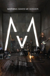Maroon 5: Makes Me Wonder