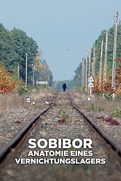 Sobibor - Anatomie eines Vernichtungslagers