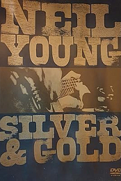 Neil Young: Silver and Gold
