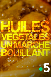 Huiles vegetales: un marche bouillant