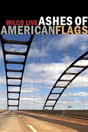Ashes of American Flags: Wilco Live