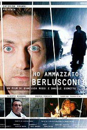 Ho ammazzato Berlusconi