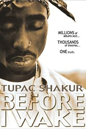Tupac Shakur: Before I Wake...