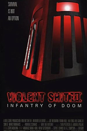 Violent Shit III: Infantry of Doom