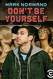 Amy Schumer Presents Mark Normand: Don't Be Yourself