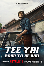 Tee Yai: Born to Be Bad