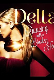 Delta Goodrem: Dancing with a Broken Heart
