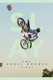 SLAY: The Axell Hodges Story