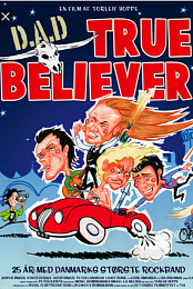 D.A.D.: True Believer