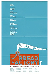 A Bread Factory, Part One: For the Sake of Gold