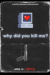 Why Did You Kill Me?
