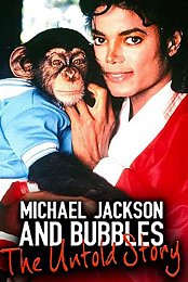 Michael Jackson and Bubbles: The Untold Story