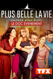 Plus belle la vie, encore plus belle: le doc evenement