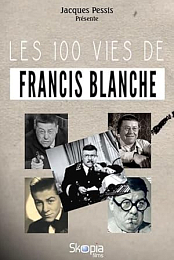 The 100 Lives of Francis Blanche