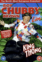 Roy Chubby Brown: King Thong