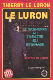 Thierry Le Luron: Le Luron en liberte