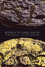 Between the buried and me: Future sequence - Live at the Fidelitorium