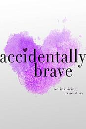 Accidentally Brave