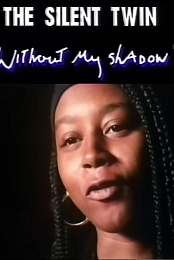 Silent Twins: Without My Shadow (1994)