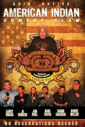 American Indian Comedy Slam: Goin Native No Reservations Needed