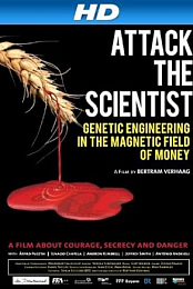 Scientists Under Attack: Genetic Engineering in the Magnetic Field of Money