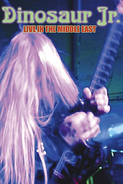 Dinosaur Jr.: Live in the Middle East