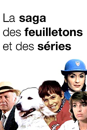 La saga des feuilletons et des series