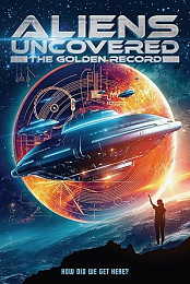 Aliens Uncovered: The Golden Record