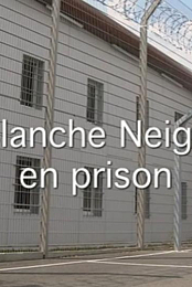 Blanche-Neige en prison
