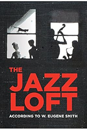 The Jazz Loft According to W. Eugene Smith