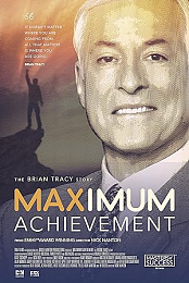 Maximum Achievement: The Brian Tracy Story