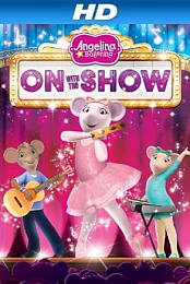 Angelina Ballerina: On with the Show