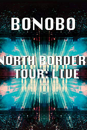 Bonobo - The North Borders Tour Live