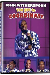 John Witherspoon: You Got to Coordinate