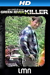 My Uncle Is the Green River Killer
