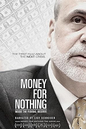 Money for Nothing: Inside the Federal Reserve