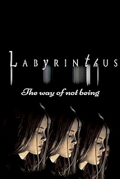 Labyrinthus: The Way of Not Being