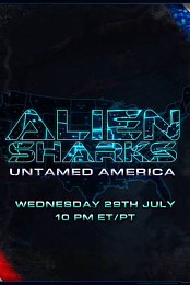 Alien Sharks: Untamed America