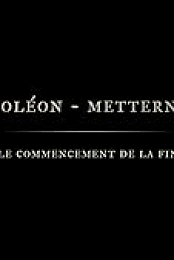 Napoleon - Metternich: Der Anfang vom Ende/Napoleon - Metternich: le commencement de la fin