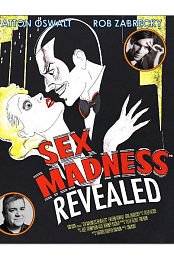 Sex Madness Revealed