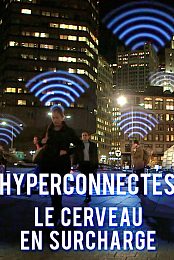 Hyperconnectes: le cerveau en surcharge