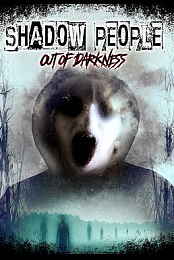 Shadow People: Out of Darkness