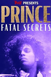 TMZ Presents: Prince - Fatal Secrets
