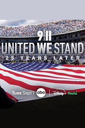9/11: United We Stand - 25 Years Later