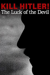 Kill Hitler! The Luck of the Devil